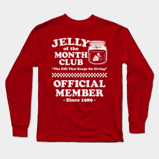 Jelly Of The Month Club Long Sleeve T-Shirt